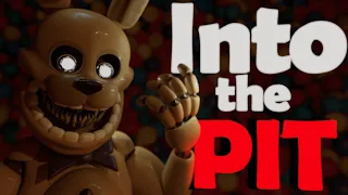 [FNAF/SFM] INTO THE PIT Collab with @SpringEngineer