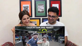 Pakistani Reacts to ₹5000 at Banjara market vs ₹5000 at Homecentre| Ok Tested