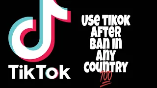 How to use *TIKTOK* after BAN in any Country (New Method) 100%  Working