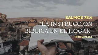 🎙️"La instrucción bíblica en el hogar" Salmos 78:4