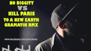 Dudy - Blackstreet No Diggity X Kill Paris To A New Earth Gramatik Remix - MASH UP