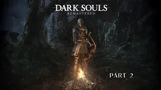 Dark Souls Remastered Gameplay Walkthrough Part 2 - Undead Burg