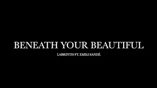 Beneath Your Beautiful by Labrinth ft. Emeli Sandé