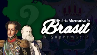 História Alternativa do Brasil | 1816 - 2024 | A Supremacia Brasileira