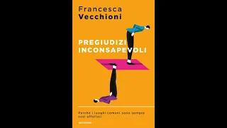 PREGIUDIZI INCONSAPEVOLI di Francesca Vecchioni