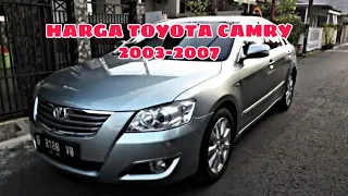 Harga Toyota Camry 2003 2004 2005 2006 2007