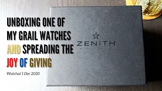 UNBOXING: Zenith El Primero + revealing my 2 other grail watches + spreading the joy of giving.