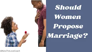 Should A Woman Propose To A Man