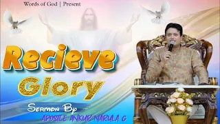 Receive Glory || Sermon by Apostle Ankur Narula ji  @AnkurNarulaMinistries