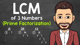 Finding the LCM of 3 Numbers Using Prime Factorization | Least Common Multiple | Math with Mr. J