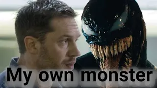 Venom || My own Monster