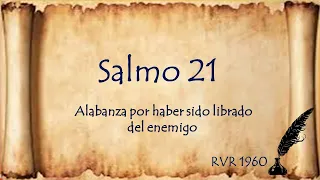 Salmo 21; Alabanza por Haber Sido Librado del Enemigo; RVR1960, con Letra