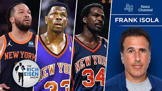 Frank Isola: Jalen Brunson Has the DNA of the Gritty 1990’s New York Knicks I The Rich Eisen Show