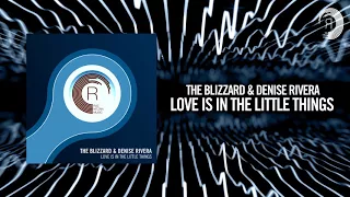 The Blizzard & Denise Rivera - Love Is In The Little Things [FULL] (RNM)