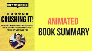 Crushing it! : How To Build Your Empire Online - Gary Vaynerchuck | ANIMATED BOOK SUMMARY