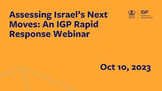 Assessing Israel’s Next Moves: An IGP Rapid Response Webinar