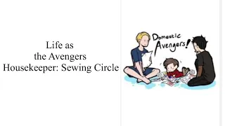 Life as the Avengers Housekeeper: Sewing Circle - Platonic!Avengers x GN!Listener/Reader