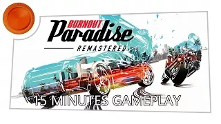 15 Minutes Gameplay - Burnout Paradise Remastered - Xbox One