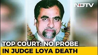 No Probe Into Judge Loya Death, Supreme Court Says Petitions "Scandalous"