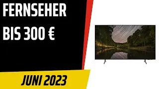 TOP–7. Die besten Fernseher bis 300 €. Juni 2023. Test & Vergleich | Deutsch