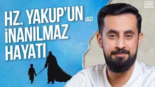 Hz. Yakup'un (as) İnanılmaz Hayatı | Mehmet Yıldız