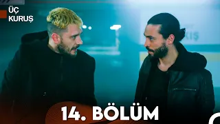 Üç Kuruş 14. Bölüm