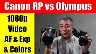 Canon RP vs Olympus E M5 Mark III for 1080p Video AF & Exposure ep.264