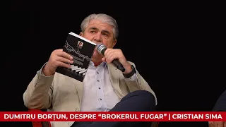 Dumitru Borțun, despre Cristian Sima și "Marea spovedanie a brokerului fugar" | Lansare de carte