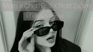 Moro X Cheb Bilal X Profit Za3im-Kif Kif(Ali S Remix)