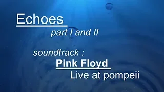 Echoes , soundtrack  from live at pompeii by Pink Floyd