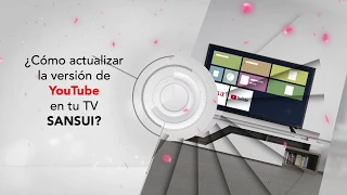 ¿Cómo actualizar YouTube en la Smart TV Sansui?