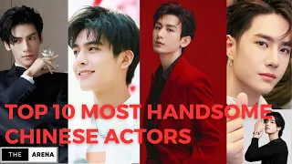 TOP 10 MOST HANDSOME CHINESE ACTORS 2023