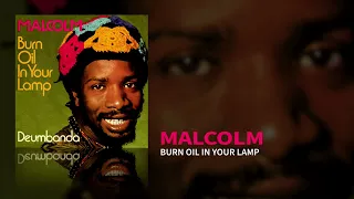 Malcolm - Burn Oil In Your Lamp (Burn Oil In Your Lamp)