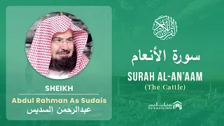 Quran 6   Surah Al An'aam سورة الأنعام   Sheikh Abdul Rahman As Sudais - With English Translation