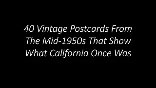 40 Vintage Postcards From The Mid-1950s That Show What California Once Was