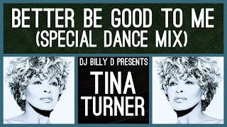 Tina Turner - Better Be Good to Me (Special Dance Mix)