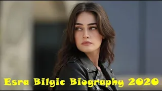 Esra Bilgiç lifestyle,Height,Weight,Age,Family,Biography 2020