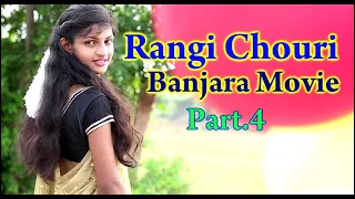 RANGI CHOURI BANJARA MOVIE PART 4 // BANJARA VIDEOS