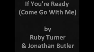 Ruby Turner and Jonathan Butler: If You're Ready (Come Go With Me) (Lyrics)