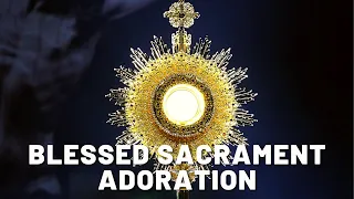 Blessed Sacrament Adoration - 16th Aug 2023 7:00 PM