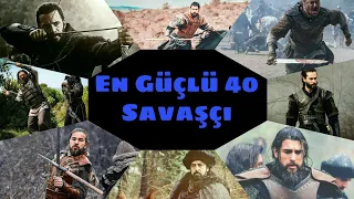 Diriliş/Kuruluş/Uyanış/Alparslan En Güçlü 40 Savaşçı