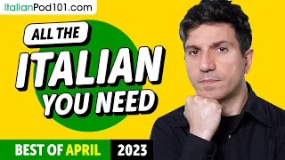 Your Monthly Dose of Italian - Best of April 2023