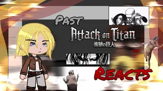 Past Aot react to All Titan Shifters || SPOILERS ! || 進撃の巨人 || Attack on Titan