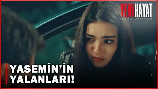 Yasemin Hemen Yalanları Sıralıyor! - Yeni Hayat Özel Klip