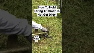 How To Hold a String Trimmer To Not Get Dirty #shorts