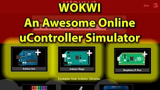 WOKWI - The AWESOME Microcontroller and Electronics Online Simulator!