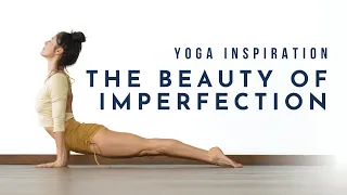 Yoga Inspiration: The Beauty of Imperfection | Meghan Currie Yoga