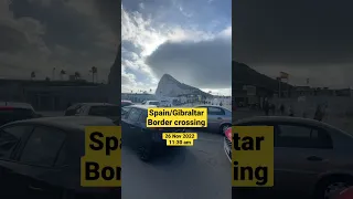 Border Crossing Spain/Gibraltar Saturday Mid-Morning