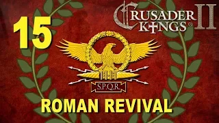 Roman Revival Campaign - Crusader Kings II #15