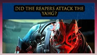 Did the Reapers Attack the Yahg Homeworld? - ME3 Legendary Edition